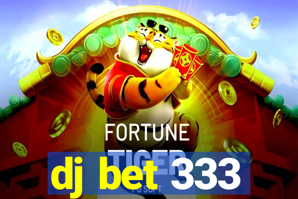 dj bet 333